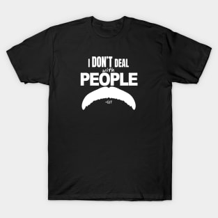 I don't deal with people 1 WHITE T-Shirt